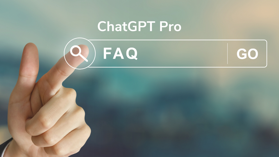 ChatGPT Pro FAQ