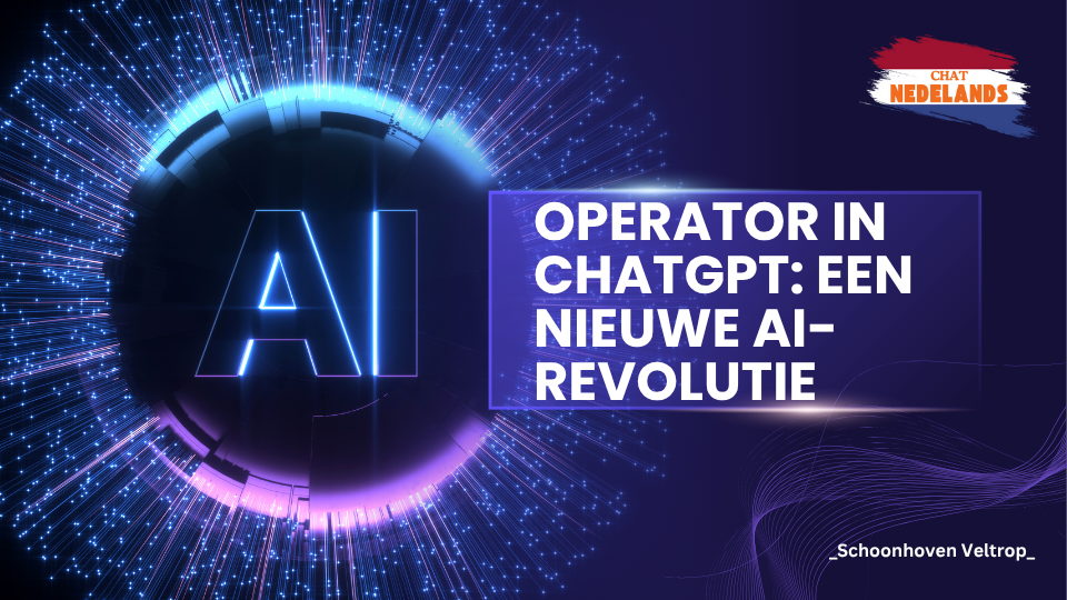 Operator in ChatGPT Een Nieuwe AI-Revolutie